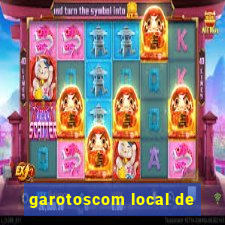 garotoscom local de